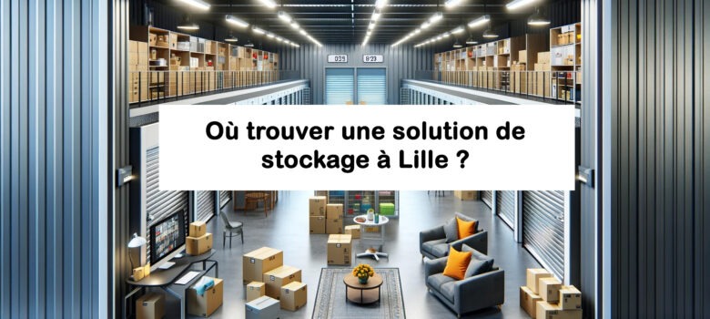 trouver une solution de stockage à Lille