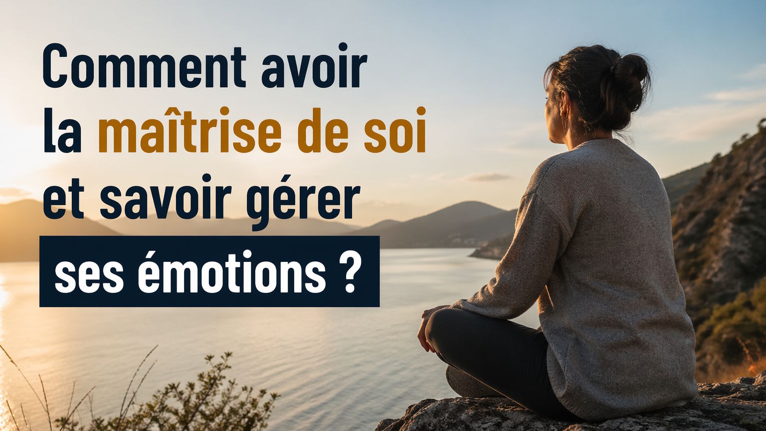 comment avoir la maitrise de soi